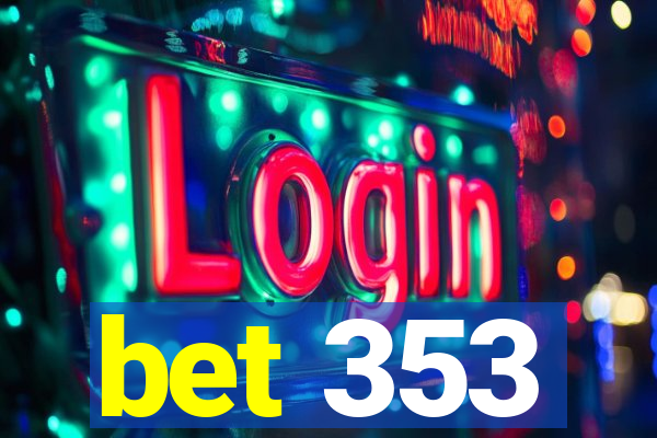 bet 353